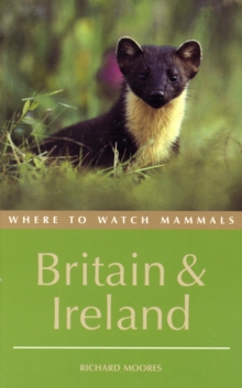Where to Watch Mammals in Britain and Ireland, Paperback Book Where to Watch Mammals in Britain and Ireland, Paperback Book
