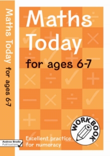 Maths Today for Ages 6-7 : Excellent Practice for Numeracy Work Book, Paperback / softback Book Maths Today for Ages 6-7 : Excellent Practice for Numeracy Work Book, Paperback / softback Book