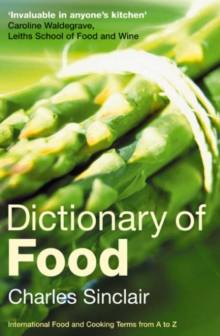 Dictionary of Food : International Food and Cooking Terms from A to Z, Paperback Book Dictionary of Food : International Food and Cooking Terms from A to Z, Paperback Book