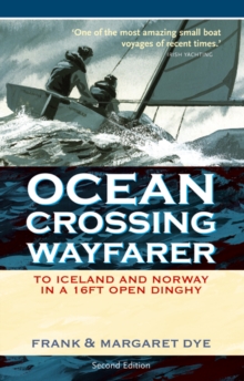 Ocean Crossing Wayfarer : To Iceland and Norway in a 16ft Open Dinghy