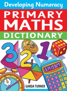 Developing Numeracy: Primary Maths Dictionary : Key Stage 2 Concise Illustrated Mathematics Language, Paperback Book Developing Numeracy: Primary Maths Dictionary : Key Stage 2 Concise Illustrated Mathematics Language, Paperback Book
