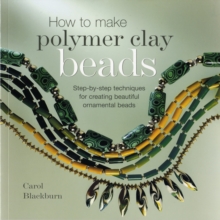 How to Make Polymer Clay Beads, Paperback Book How to Make Polymer Clay Beads, Paperback Book