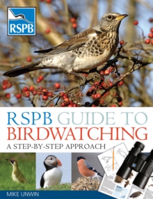 RSPB Guide to Birdwatching : A Step-by-step Approach, Paperback Book RSPB Guide to Birdwatching : A Step-by-step Approach, Paperback Book