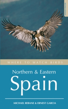 Where to Watch Birds in Northern and Eastern Spain, Paperback Book Where to Watch Birds in Northern and Eastern Spain, Paperback Book