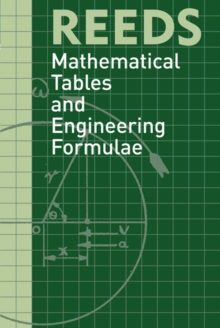 Reeds Mathematical Tables and Engineering Formula, Paperback / softback Book Reeds Mathematical Tables and Engineering Formula, Paperback / softback Book