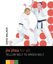 Jiu Jitsu for All : Yellow Belt to Green Belt, Paperback Book Jiu Jitsu for All : Yellow Belt to Green Belt, Paperback Book