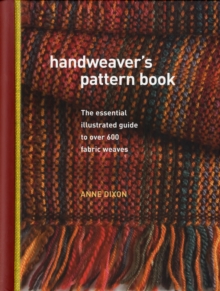 Handweaver's Pattern Book : An Illustrated Reference to Over 600 Fabric Weaves, Spiral bound Book Handweaver's Pattern Book : An Illustrated Reference to Over 600 Fabric Weaves, Spiral bound Book