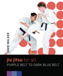Jiu Jitsu for All : Purple Belt to Dark Blue Belt, Paperback Book Jiu Jitsu for All : Purple Belt to Dark Blue Belt, Paperback Book