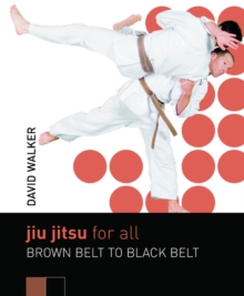 Jiu Jitsu for All : Brown Belt to Black Belt, Paperback Book Jiu Jitsu for All : Brown Belt to Black Belt, Paperback Book