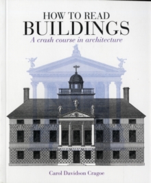 How to Read Buildings : A Crash Course in Architecture, Paperback Book How to Read Buildings : A Crash Course in Architecture, Paperback Book