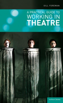 A Practical Guide to Working in Theatre, Paperback Book A Practical Guide to Working in Theatre, Paperback Book