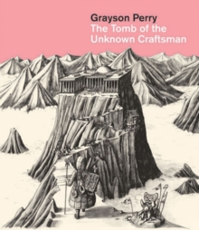 Grayson Perry: Tomb of the Unknown Craftsman, Hardback Book Grayson Perry: Tomb of the Unknown Craftsman, Hardback Book