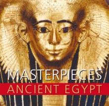 Masterpieces of Ancient Egypt, Paperback / softback Book Masterpieces of Ancient Egypt, Paperback / softback Book