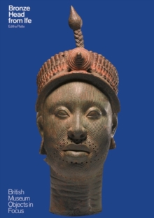Bronze Head From Ife, Paperback / softback Book Bronze Head From Ife, Paperback / softback Book