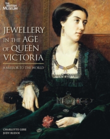 Jewellery in the Age of Queen Victoria: A Mirror to the World, Hardback Book Jewellery in the Age of Queen Victoria: A Mirror to the World, Hardback Book