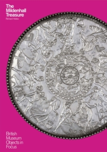 Object in Focus: The Mildenhall Treasure