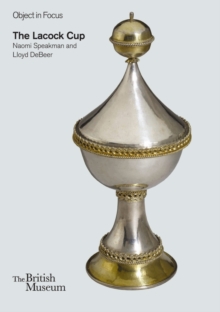 Object in Focus: The Lacock Cup