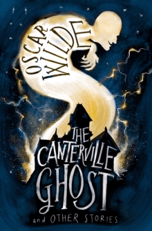 The  Canterville Ghost and Other Stories