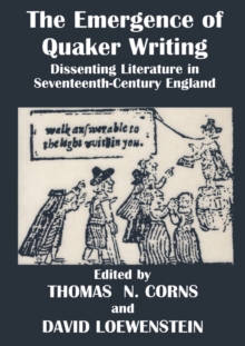 The Emergence of Quaker Writing : Dissenting Literature in Seventeenth-Century England