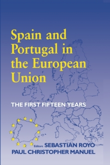 Spain and Portugal in the European Union : The First Fifteen Years, Paperback / softback Book Spain and Portugal in the European Union : The First Fifteen Years, Paperback / softback Book