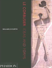 Le Corbusier : Ideas and Forms, Paperback Book Le Corbusier : Ideas and Forms, Paperback Book