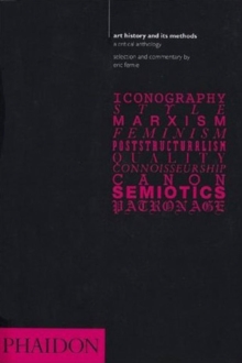 Art History and its Methods : A Critical Anthology, Paperback Book Art History and its Methods : A Critical Anthology, Paperback Book