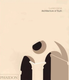 Architecture of Truth : The Cistercian Abbey of Le Thoronet, Hardback Book Architecture of Truth : The Cistercian Abbey of Le Thoronet, Hardback Book