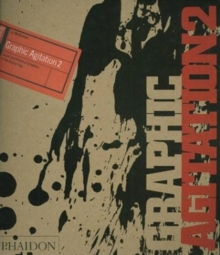 Graphic Agitation 2 : Social and Political Graphics in the Digital Age, Hardback Book Graphic Agitation 2 : Social and Political Graphics in the Digital Age, Hardback Book