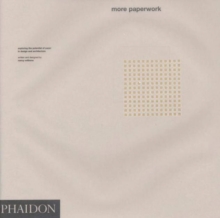 More Paperwork : Exploring the Potential of Paper in Design and Architecture, Hardback Book More Paperwork : Exploring the Potential of Paper in Design and Architecture, Hardback Book