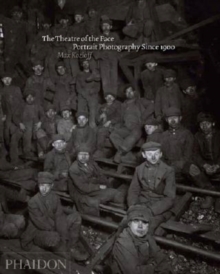 The Theatre of the Face : Portrait Photography Since 1900, Hardback Book The Theatre of the Face : Portrait Photography Since 1900, Hardback Book