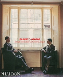 Gilbert & George : Intimate Conversations with Francois Jonquet, Hardback Book Gilbert & George : Intimate Conversations with Francois Jonquet, Hardback Book
