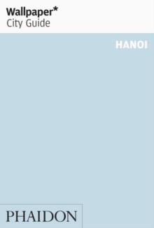 Wallpaper* City Guide Hanoi, Paperback Book Wallpaper* City Guide Hanoi, Paperback Book