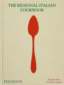 The Regional Italian Cookbook : Recipes from The Silver Spoon