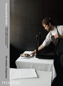 Eating with the Chefs : Family Meals from the World's Most Creative Restaurants, Hardback Book Eating with the Chefs : Family Meals from the World's Most Creative Restaurants, Hardback Book