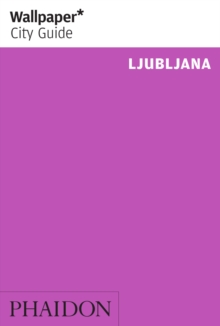 Wallpaper* City Guide Ljubljana, Paperback Book Wallpaper* City Guide Ljubljana, Paperback Book