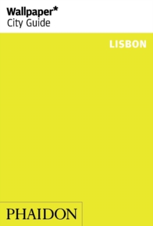 Wallpaper* City Guide Lisbon 2014, Paperback / softback Book Wallpaper* City Guide Lisbon 2014, Paperback / softback Book