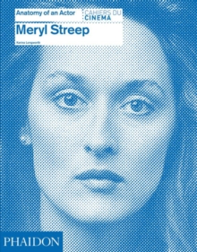 Meryl Streep: Anatomy of an Actor, Hardback Book Meryl Streep: Anatomy of an Actor, Hardback Book