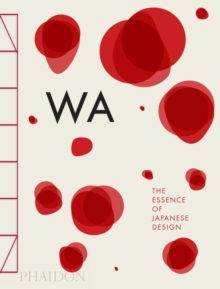 WA : The Essence of Japanese Design