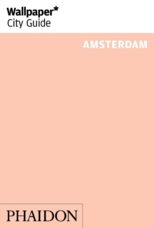 Wallpaper* City Guide Amsterdam 2014, Paperback Book Wallpaper* City Guide Amsterdam 2014, Paperback Book