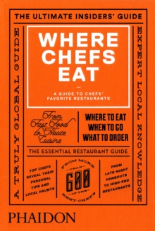 Where Chefs Eat : A Guide to Chefs' Favorite Restaurants (Brand New Edition), Hardback Book Where Chefs Eat : A Guide to Chefs' Favorite Restaurants (Brand New Edition), Hardback Book