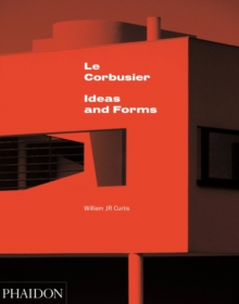 Le Corbusier : Ideas and Forms, Hardback Book Le Corbusier : Ideas and Forms, Hardback Book