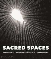 Sacred Spaces : Contemporary Religious Architecture