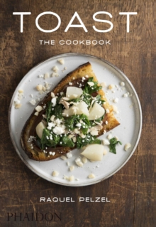 Toast : The Cookbook, Hardback Book Toast : The Cookbook, Hardback Book
