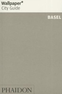 Wallpaper* City Guide Basel 2015, Paperback / softback Book Wallpaper* City Guide Basel 2015, Paperback / softback Book