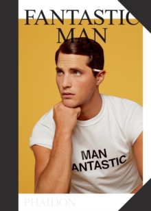 Fantastic Man : Men of Great Style and Substance, Hardback Book Fantastic Man : Men of Great Style and Substance, Hardback Book