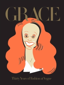 Grace: Thirty Years of Fashion at Vogue, Hardback Book Grace: Thirty Years of Fashion at Vogue, Hardback Book