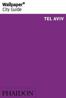 Wallpaper* City Guide Tel Aviv 2016, Paperback / softback Book Wallpaper* City Guide Tel Aviv 2016, Paperback / softback Book