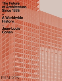 The Future of Architecture Since 1889 : A Worldwide History, Paperback Book The Future of Architecture Since 1889 : A Worldwide History, Paperback Book