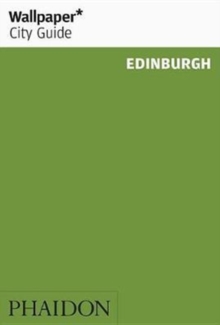 Wallpaper* City Guide Edinburgh, Paperback / softback Book Wallpaper* City Guide Edinburgh, Paperback / softback Book