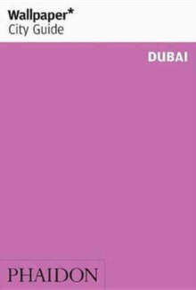 Wallpaper* City Guide Dubai, Paperback Book Wallpaper* City Guide Dubai, Paperback Book